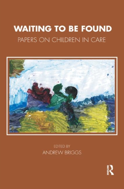 Waiting To Be Found : Papers on Children in Care, Hardback Book