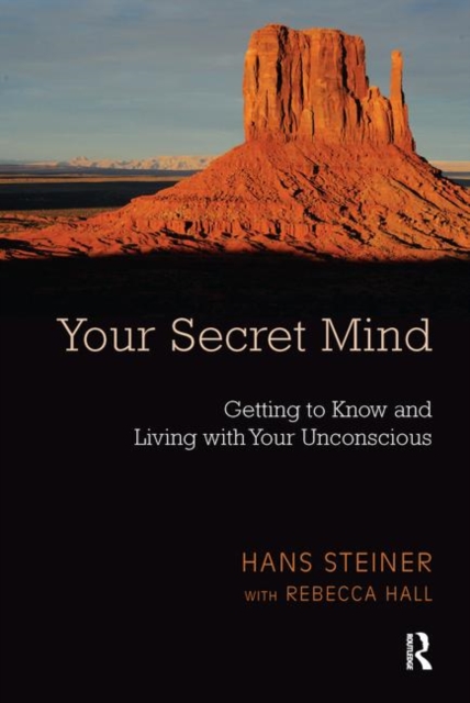 Your Secret Mind : Getting to Know and Living with Your Unconscious, Hardback Book