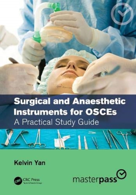 Surgical and Anaesthetic Instruments for OSCEs : A Practical Study Guide, Paperback / softback Book