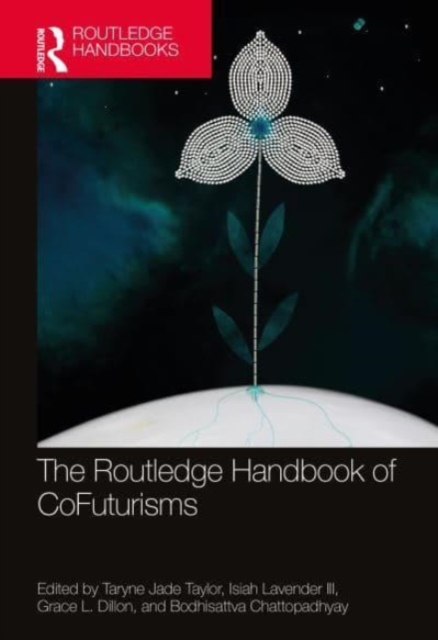The Routledge Handbook of CoFuturisms, Hardback Book