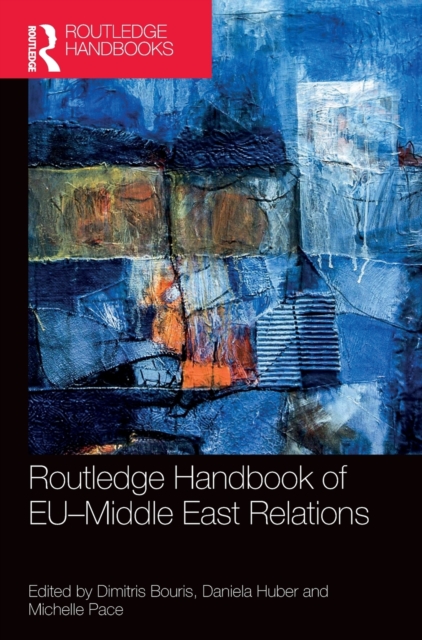 Routledge Handbook of EU-Middle East Relations, Hardback Book