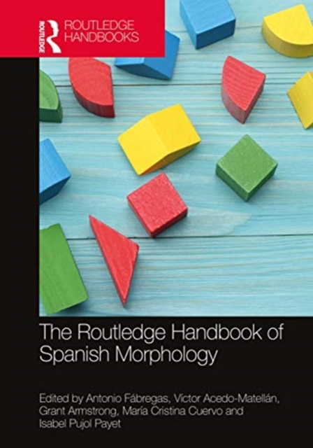 The Routledge Handbook of Spanish Morphology, Hardback Book