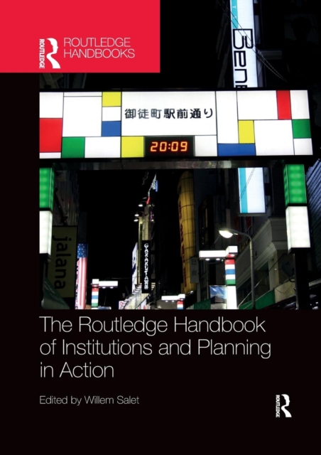 The Routledge Handbook of Institutions and Planning in Action, Paperback / softback Book