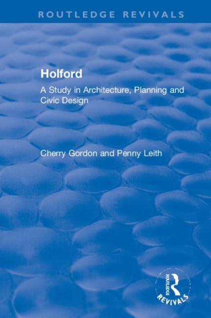 Holford : A Study in Architecture, Planning and Civic Design, Paperback / softback Book