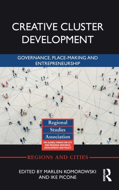 Creative Cluster Development : Governance, Place-Making and Entrepreneurship, Hardback Book