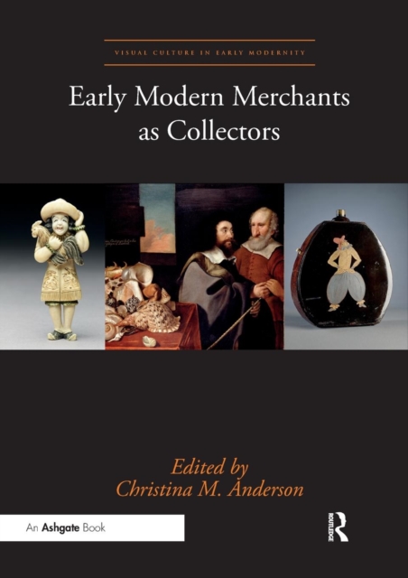 Early Modern Merchants as Collectors, Paperback / softback Book