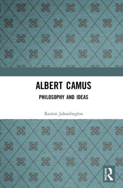 Albert Camus : The Unheroic Hero of Our Time, Hardback Book