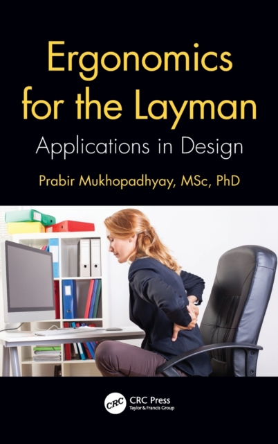 Ergonomics for the Layman : Applications in Design, Hardback Book