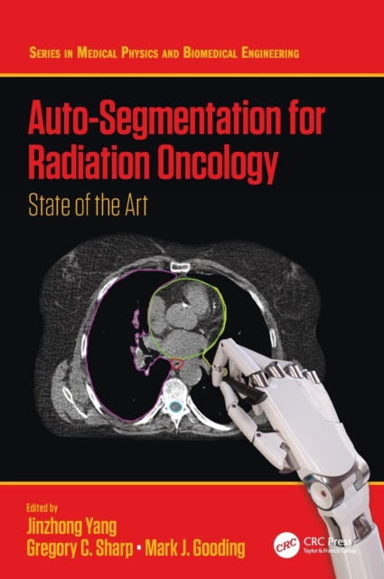Auto-Segmentation for Radiation Oncology : State of the Art, Hardback Book