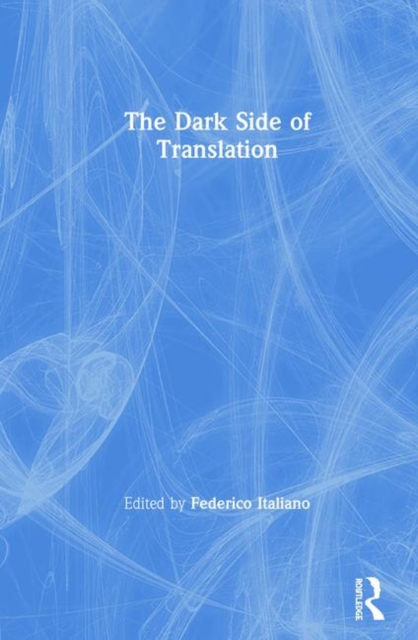 The Dark Side of Translation, Hardback Book