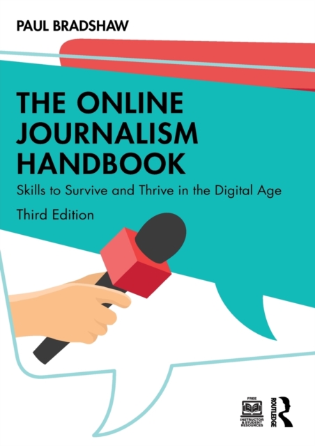 The Online Journalism Handbook : Skills to Survive and Thrive in the Digital Age, Paperback / softback Book