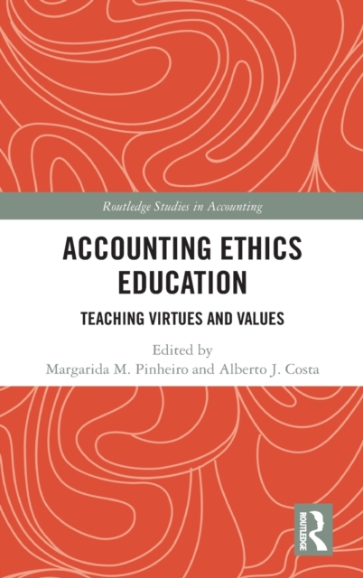 Accounting Ethics Education : Teaching Virtues and Values, Hardback Book