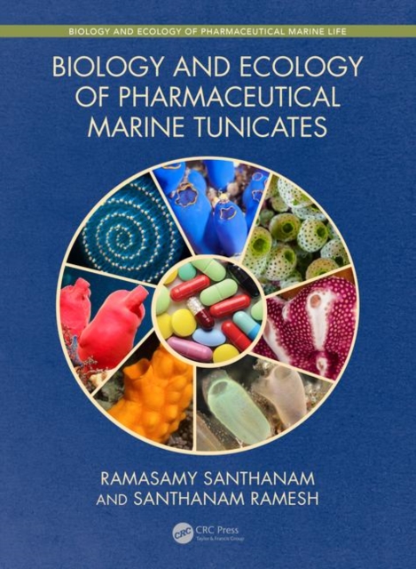 Biology and Ecology of Pharmaceutical Marine Tunicates, Hardback Book