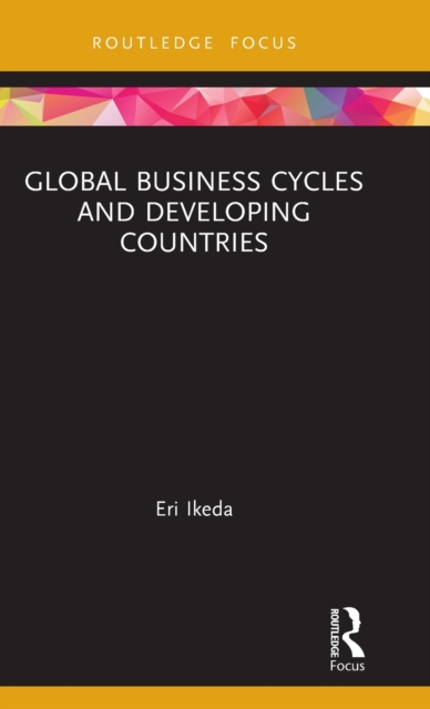 Global Business Cycles and Developing Countries, Hardback Book