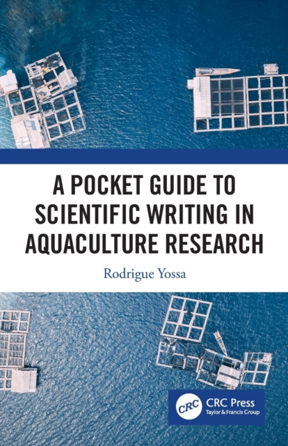 A Pocket Guide to Scientific Writing in Aquaculture Research, Paperback / softback Book