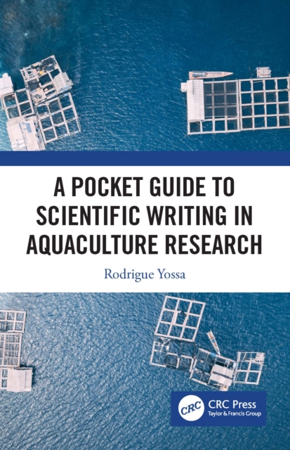 A Pocket Guide to Scientific Writing in Aquaculture Research, Hardback Book