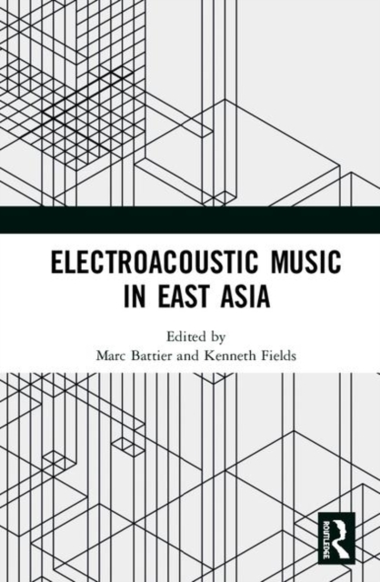 Electroacoustic Music in East Asia, Hardback Book