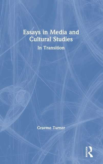 Essays in Media and Cultural Studies : In Transition, Hardback Book