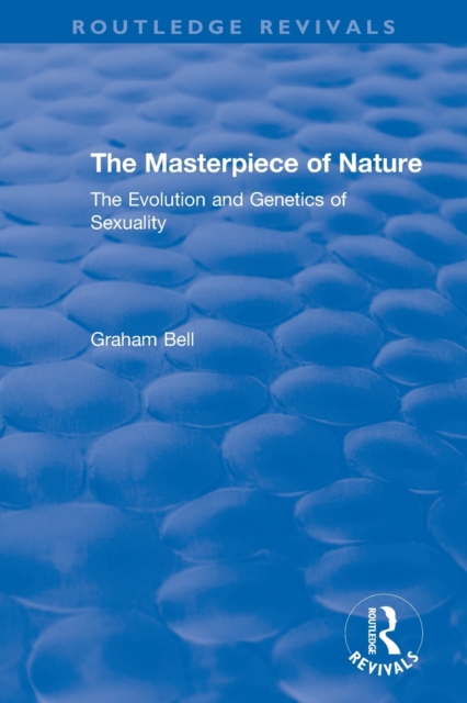 The Masterpiece of Nature : The Evolution and Genetics of Sexuality, Paperback / softback Book