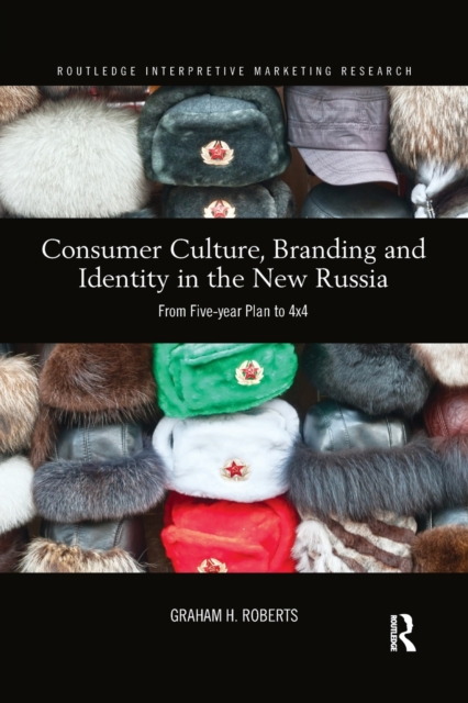 Consumer Culture, Branding and Identity in the New Russia : From Five-year Plan to 4x4, Paperback / softback Book