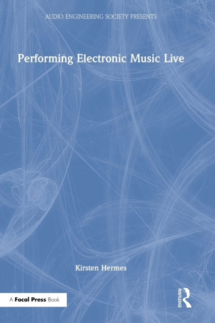 Performing Electronic Music Live, Hardback Book