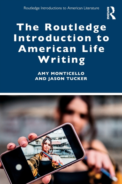 The Routledge Introduction to American Life Writing, Paperback / softback Book