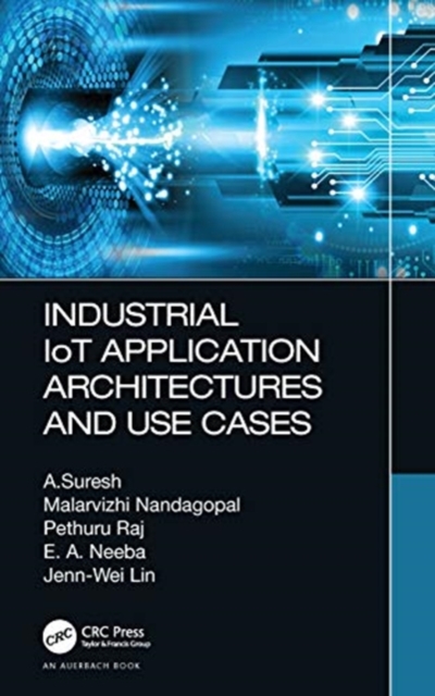 Industrial IoT Application Architectures and Use Cases, Hardback Book