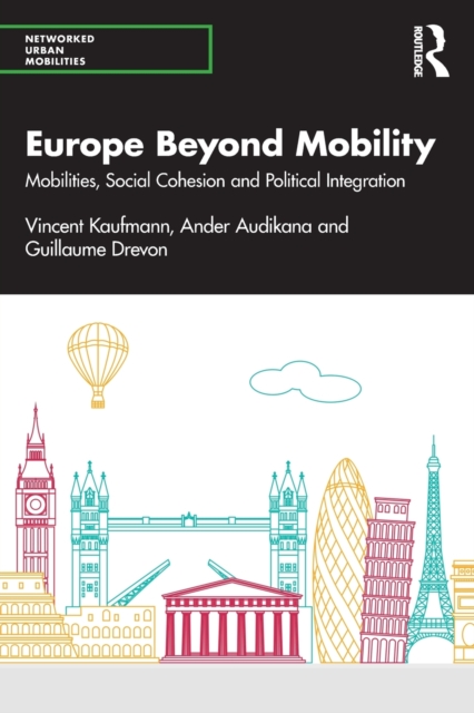 Europe Beyond Mobility : Mobilities, Social Cohesion and Political Integration, Paperback / softback Book