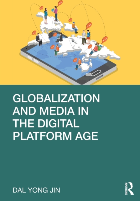 Globalization and Media in the Digital Platform Age, Paperback / softback Book