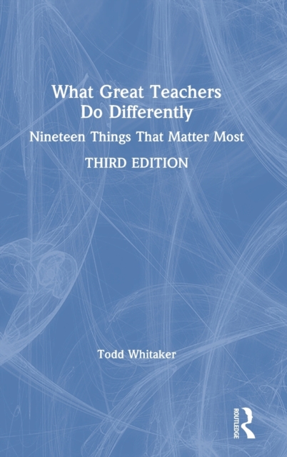 What Great Teachers Do Differently : Nineteen Things That Matter Most, Hardback Book