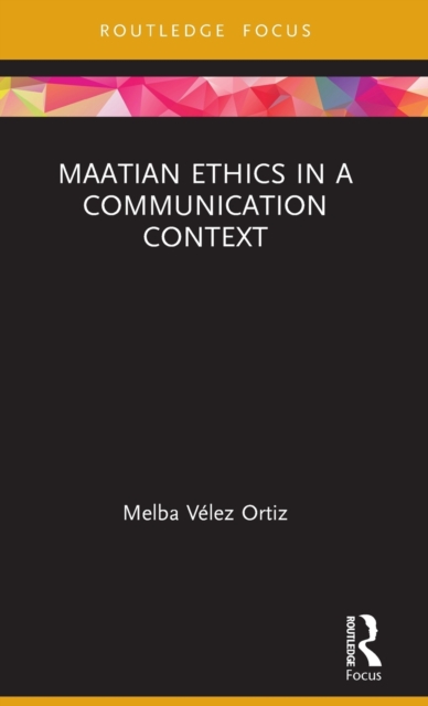 Maatian Ethics in a Communication Context, Hardback Book