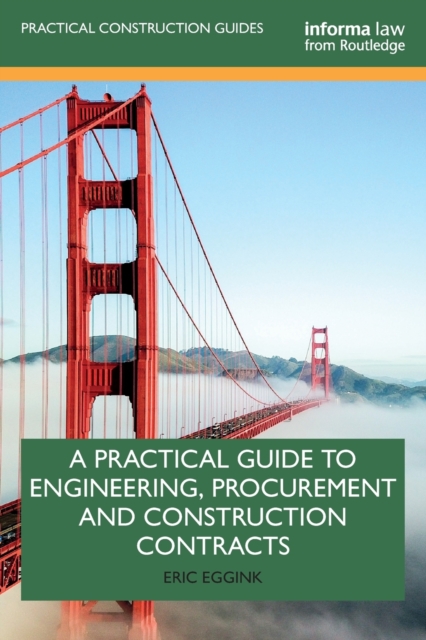 A Practical Guide to Engineering, Procurement and Construction Contracts, Paperback / softback Book