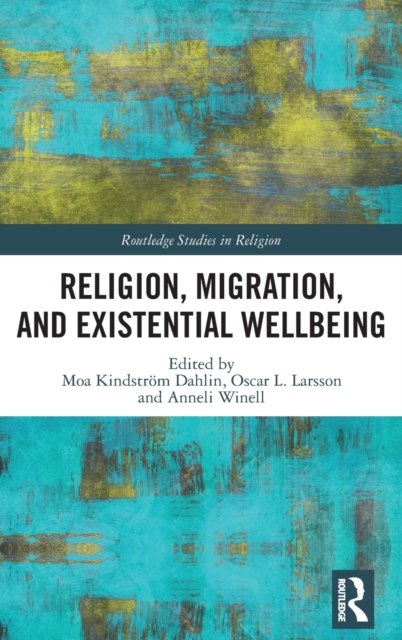 Religion, Migration, and Existential Wellbeing, Hardback Book