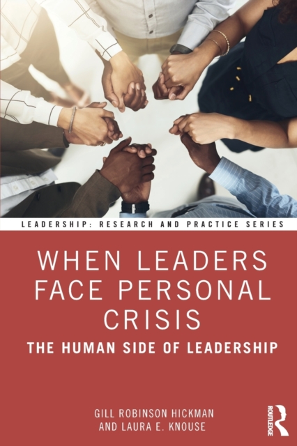 When Leaders Face Personal Crisis : The Human Side of Leadership, Paperback / softback Book