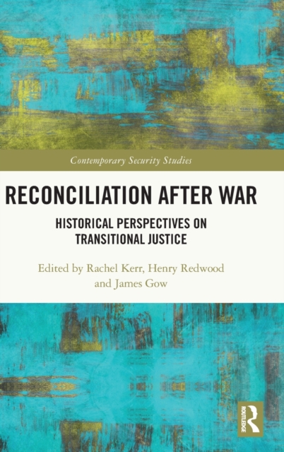 Reconciliation after War : Historical Perspectives on Transitional Justice, Hardback Book