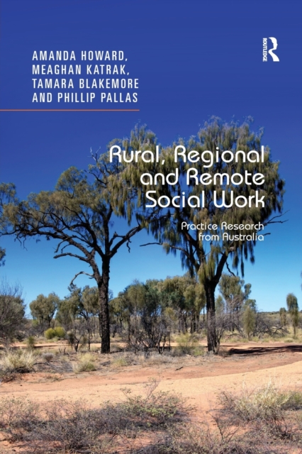 Rural, Regional and Remote Social Work : Practice Research from Australia, Paperback / softback Book