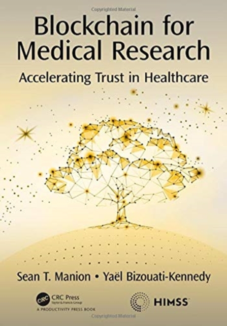 Blockchain for Medical Research : Accelerating Trust in Healthcare, Hardback Book