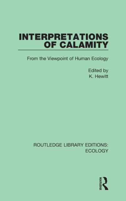 Interpretations of Calamity : From the Viewpoint of Human Ecology, Hardback Book