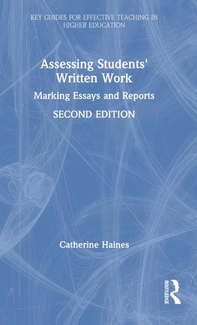 Assessing Students' Written Work : Marking Essays and Reports, Hardback Book