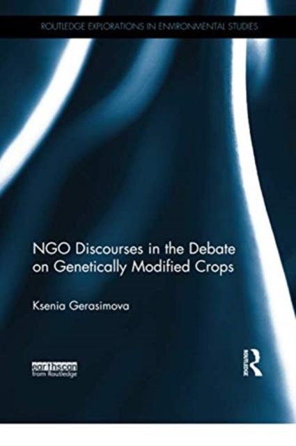 NGO Discourses in the Debate on Genetically Modified Crops, Paperback / softback Book