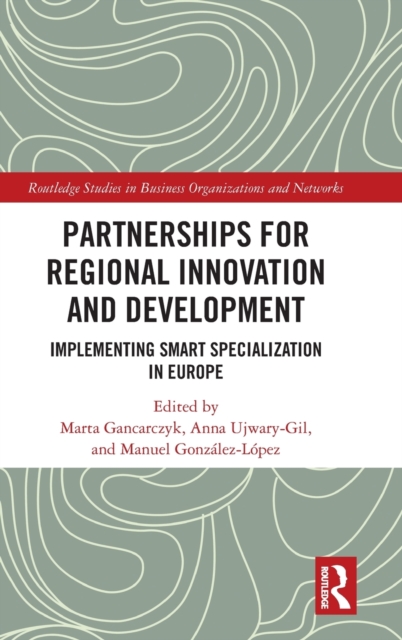 Partnerships for Regional Innovation and Development : Implementing Smart Specialization in Europe, Hardback Book