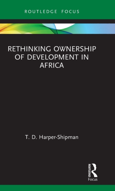Rethinking Ownership of Development in Africa, Hardback Book