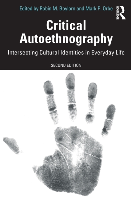 Critical Autoethnography : Intersecting Cultural Identities in Everyday Life, Paperback / softback Book