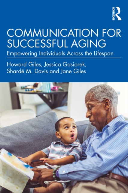Communication for Successful Aging : Empowering Individuals Across the Lifespan, Paperback / softback Book