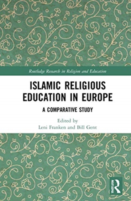 Islamic Religious Education in Europe : A Comparative Study, Hardback Book