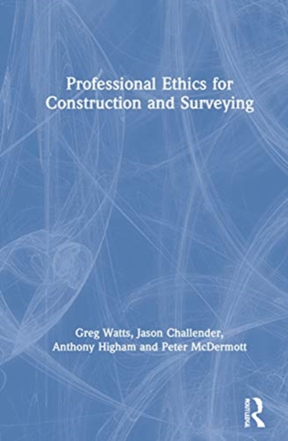 Professional Ethics in Construction and Surveying, Hardback Book