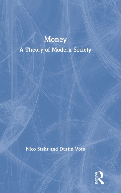Money : A Theory of Modern Society, Hardback Book