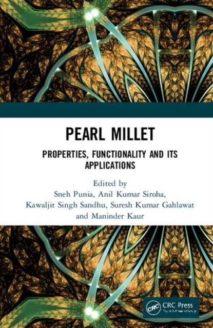 Pearl Millet : Properties, Functionality and its Applications, Hardback Book