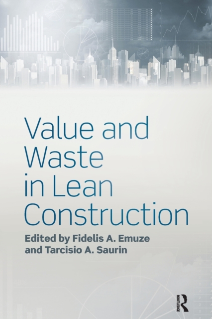 Value and Waste in Lean Construction, Paperback / softback Book