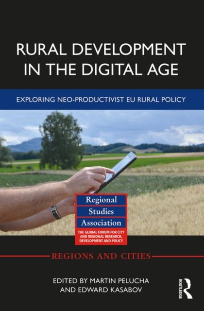 Rural Development in the Digital Age : Exploring Neo-Productivist EU Rural Policy, Hardback Book
